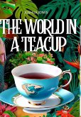 The World in a Teacup