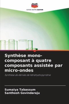 Synthèse mono-composant à quatre composants assistée par micro-ondes - Tabassum, Sumaiya;Govindaraju, Santhosh