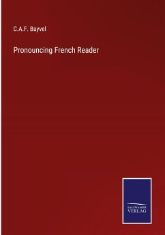 Pronouncing French Reader - Bayvel, C. A. F.