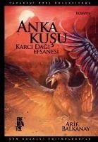 Anka Kusu Karci Dagi Efsanesi - Balkanay, Arif