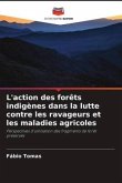 L'action des forêts indigènes dans la lutte contre les ravageurs et les maladies agricoles