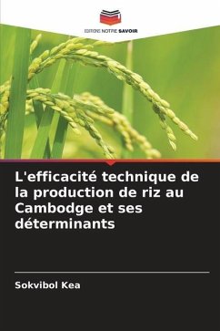 L'efficacité technique de la production de riz au Cambodge et ses déterminants - Kea, Sokvibol