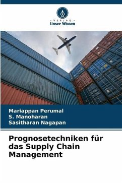 Prognosetechniken für das Supply Chain Management - Perumal, Mariappan;Manoharan, S.;Nagapan, Sasitharan
