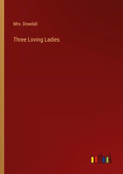 Three Loving Ladies - Dowdall