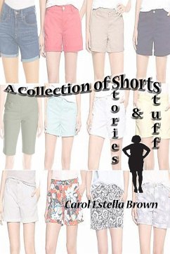 A Collection of Shorts - Brown, Carol Estella