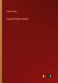 Yussuf Khans Heirat - Heller, Frank
