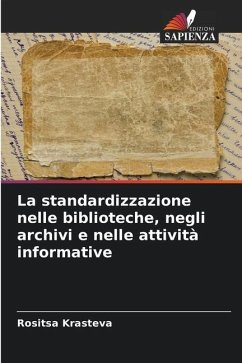 La standardizzazione nelle biblioteche, negli archivi e nelle attività informative - Krasteva, Rositsa