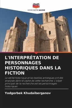 L'INTERPRÉTATION DE PERSONNAGES HISTORIQUES DANS LA FICTION - Khudaiberganov, Yodgorbek