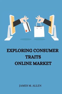 Exploring Consumer Traits Online Market - M. Allen, James