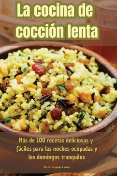 La cocina de cocción lenta - María Mercedes Cortes