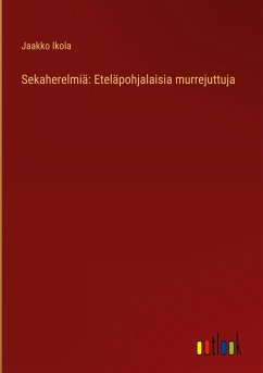 Sekaherelmiä: Eteläpohjalaisia murrejuttuja