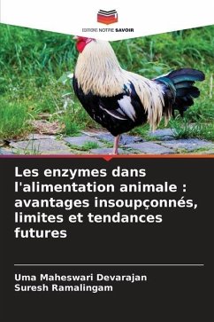 Les enzymes dans l'alimentation animale : avantages insoupçonnés, limites et tendances futures - Devarajan, Uma Maheswari;Ramalingam, Suresh