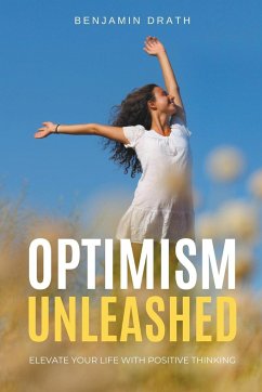 Optimism Unleashed - Drath, Benjamin