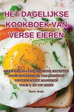 HET DAGELIJKSE KOOKBOEK VAN VERSE EIEREN - Maeve Brady