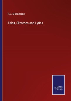 Tales, Sketches and Lyrics - Macgeorge, R. J.