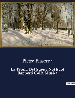 La Teoria Del Suono Nei Suoi Rapporti Colla Musica - Blaserna, Pietro