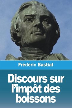 Discours sur l'impôt des boissons - Bastiat, Frédéric