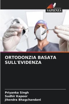 ORTODONZIA BASATA SULL'EVIDENZA - Singh, Priyanka;Kapoor, Sudhir;Bhagchandani, Jitendra