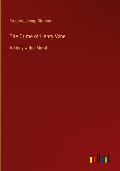 The Crime of Henry Vane - Stimson, Frederic Jesup