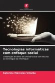 Tecnologias informáticas com enfoque social