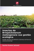 Insectos da Brinjal(Solanum melongena)e sua gestão ecológica