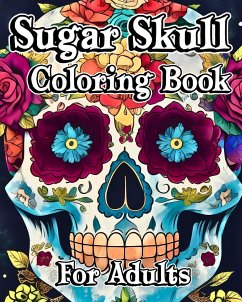Sugar Skull Coloring Book for Adults - Jones, Willie Sugar Skull Coloring Book for Adults - Jones, Willie