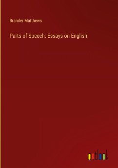 Parts of Speech: Essays on English - Matthews, Brander