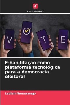 E-habilitação como plataforma tecnológica para a democracia eleitoral - Namayengo, Lydiah