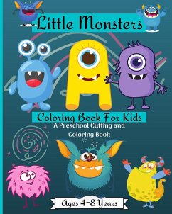 Little Monsters Coloring Book For Kids A Preschool Cutting and Coloring Book Ages 2-4 Years - Rickblood, Malkovich