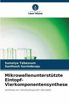 Mikrowellenunterstützte Eintopf-Vierkomponentensynthese - Tabassum, Sumaiya;Govindaraju, Santhosh