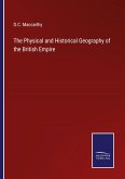 The Physical and Historical Geography of the British Empire The Physical and Historical Geography of the British Empire