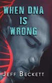 When DNA is Wrong