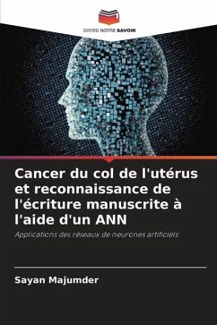 Cancer du col de l'utérus et reconnaissance de l'écriture manuscrite à l'aide d'un ANN - Majumder, Sayan