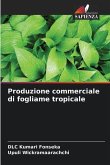 Produzione commerciale di fogliame tropicale