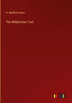 The Wilderness Trail - Bedford-Jones, H.