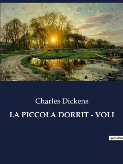 LA PICCOLA DORRIT - VOLI - Dickens, Charles