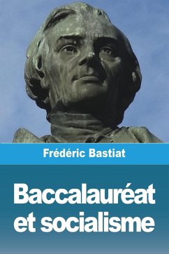 Baccalauréat et socialisme - Bastiat, Frédéric