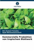 Kommerzielle Produktion von tropischem Blattwerk