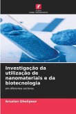 Investigação da utilização de nanomateriais e da biotecnologia