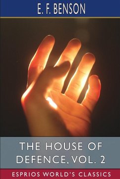 The House of Defence, Vol. 2 (Esprios Classics) - Benson, E. F.