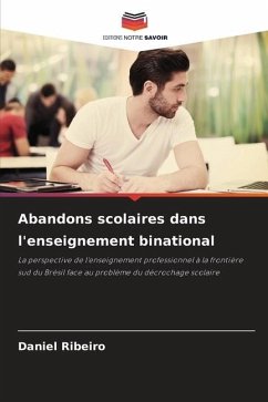 Abandons scolaires dans l'enseignement binational - Ribeiro, Daniel