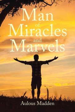 Man of Miracles and Marvels - Madden, Aulous