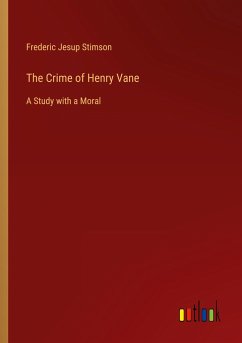 The Crime of Henry Vane - Stimson, Frederic Jesup