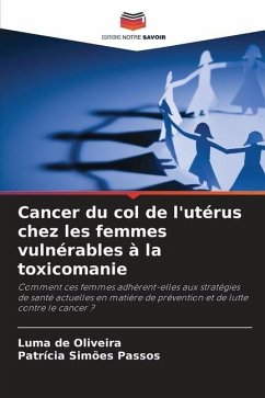 Cancer du col de l'utérus chez les femmes vulnérables à la toxicomanie - de Oliveira, Luma;Simões Passos, Patrícia