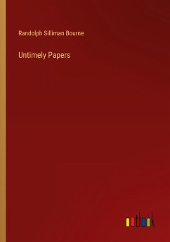 Untimely Papers - Bourne, Randolph Silliman