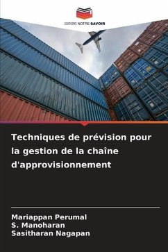 Techniques de prévision pour la gestion de la chaîne d'approvisionnement - Perumal, Mariappan;Manoharan, S.;Nagapan, Sasitharan