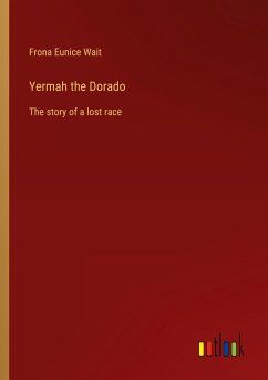 Yermah the Dorado - Wait, Frona Eunice