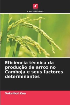Eficiência técnica da produção de arroz no Camboja e seus factores determinantes - Kea, Sokvibol