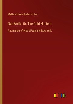Nat Wolfe; Or, The Gold Hunters