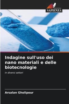 Indagine sull'uso dei nano materiali e delle biotecnologie - Gholipour, Arsalan